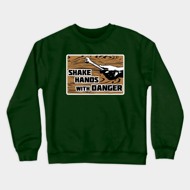 Shake Hands with Danger (White Border) Crewneck Sweatshirt by TeeShawn